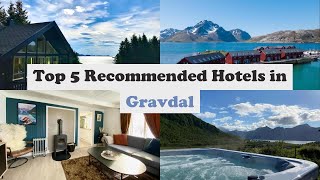 Top 5 Recommended Hotels In Gravdal | Best Hotels In Gravdal