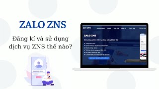 Hướng dẫn đăng kí dịch vụ Zalo ZNS