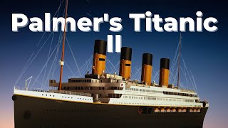 Clive Palmer Is Building a SECOND Titanic for $500M?!