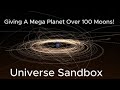 Universe Sandbox-Giving A Mega Planet 100 Moons!