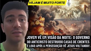 TESTEMUNHO INCRÍVEL:  JOVEM VÊ A GRANDE TRIBULAÇÃO E A VOLTA DE JESUS EM DETALHES!