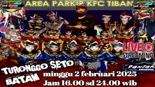 🔴LIVE STREAMING MALAM INI‼️JARANAN TURONGGO SETO BATAM ❗ AREA PARKIR KFC TIBAN 3,.❓