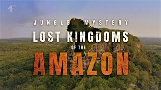 Lost Kingdoms of the Amazon-Jungle Mystery-  2020 - FULL VIDEO