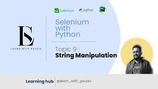 Topic 9 : String Manipulation| Learn Python Basics & Selenium from Scratch