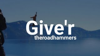 The Road Hammers - Give'r (Lyrics)