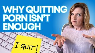 Why Quitting Porn Isn’t Enough: Steps To Recover From Porn Addiction