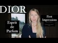 NEW DIOR ESPRIT DE PARFUM !!! FIRST IMPRESSIONS!