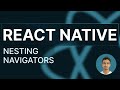 React Native Tutorial - 82 - Nesting Navigators