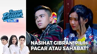 NASIHAT GIBRAN! Pilih Sahabat Atau Pacar? | ROMAN PICISAN | EPS 32 | PART (2/4)