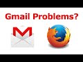 Gmail Problems With Firefox?  The Fix !! ⚒