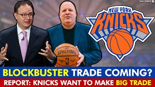 REPORT: Knicks Want To Make BLOCKBUSTER Trade Before NBA Trade Deadline | New York Knicks Rumors