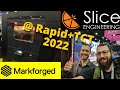 Visiting Slice Engineering and Checking Out MarkForged - @ Rapid+TCT 2022