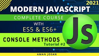 Modern JavaScript Console Methods & Objects | Tutorial #2