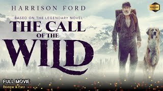 The Call Of The Wild Full Movie In English | New Hollywood Movie | Review \u0026 Facts