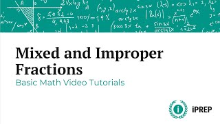 Mixed Numbers and Improper Fractions - iPREP's Basic Math Video Lessons
