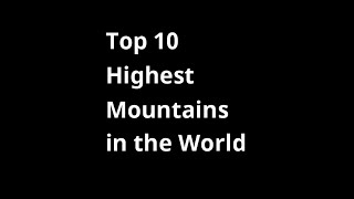 Top 10 Highest Mountains in the World || Mount Everest