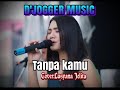 TANPA KAMU=COVER. LUSYANA JELITA=D'JOGGER MUSIC