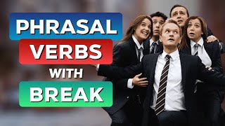 Phrasal Verbs with BREAK | Learn English with TV Series