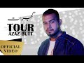 GUJRAT SONG | TOUR | By | AZAZ BUTT  (Official video) PROD BY  AZAZ BUTT