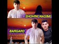 ПАҲҲ shohini nasimi new rap bargard_ШОҲИНИ НАСИМИ_БАРГАРД 2024