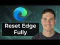 How to Completely Reset Microsoft Edge - (fix All Errors & Problems) [2026 Guide]