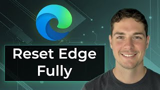 How to Completely Reset Microsoft Edge - (fix All Errors & Problems) [2026 Guide]