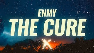 ENMY - The Cure (Lyrics)