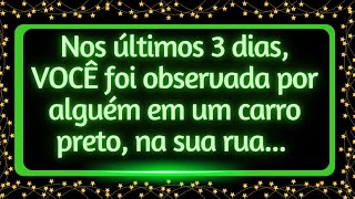 Nos últimos 3 dias, VOCÊ está sendo observada por alguém em um carro preto, pela sua rua e...