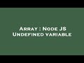 Array : Node JS Undefined variable