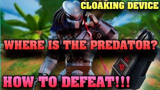 Fortnite: How To Defeat The Predator??? - Where Is The Predator??? - How To Get "Cloaking Device"???