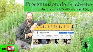 Présentation de la chaîne. Par moi... et quelques invités.