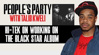 Hi-Tek Breaks Down 'Black Star' \u0026 The Yasiin Bey (Mos Def)-Talib Kweli Dynamic | Poeple's Party Clip