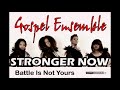 gospel ensemble battle is not yours