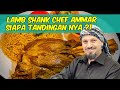 LAMB SHANK CHEF AMMAR - Ada lagi menu lain yg sedap! [Food Review]