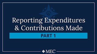 Reporting Expenditures \u0026 Contributions Made – 1: Expenditures Made