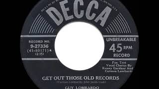 1951 HITS ARCHIVE: Get Out Those Old Records - Guy Lombardo (Kenny Gardner \u0026 Carmen Lombardo, vocal)