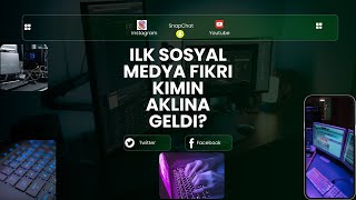 İlk SOSYAL MEDYA Fikri Kimin Aklına Geldi? SOSYAL MEDYA KÖKENİ