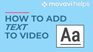 How to add text to video | MOVAVI HELPS