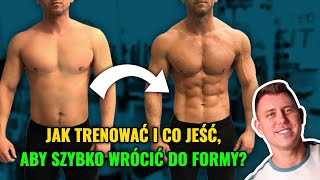 Jak wrócić do formy po przerwie? Powrót do diety i treningów, aby odbudować mięśnie | Mariusz Mróz