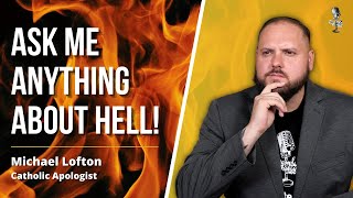What Do You Want to Know About Hell? w/ Michael Lofton
