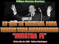 LO QUE SE NECESITA PARA VENCER TODA INCREDULIDAD: NUESTRA FE - Por William Marrion Branham