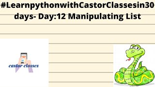 #LearnpythonwithCastorClassesin30days- Day:12 Manipulating List