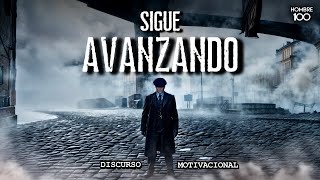 SIGUE AVANZANDO | Discurso Motivacional