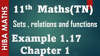 11th maths sets,relations and functions chapter 1 example 1.17 tn syllabus hiba maths