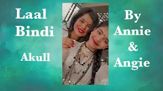 Laal Bindi || By Annie & Angie