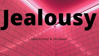 Mike Posner & blackbear - Jealousy (Song Lyrics)