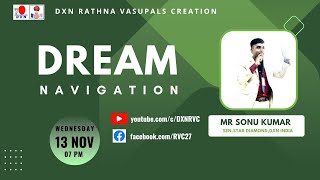 DREAM NAVIGATION | Mr SONU KUMAR - SSD | DXN RVC