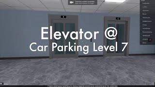 First Vid!!! Elevator at Car Parking Level 7 | Roblox