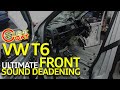 The Ultimate VW T6 Front Sound Deadening Upgrade
