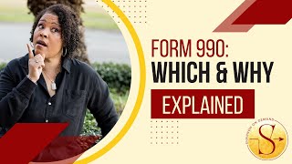 Nonprofit Form 990: Which one to File and Why - Explained!!